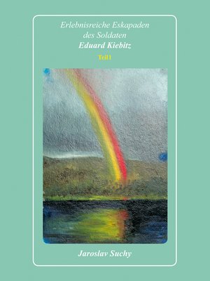 cover image of Erlebnisreiche Eskapaden des Soldaten Eduard Kiebitz